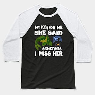 Koi Carp Fish Fan She Said Funny Baseball T-Shirt